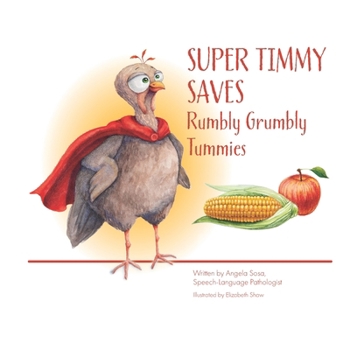 Paperback Super Timmy Saves Rumbly Grumbly Tummies Book