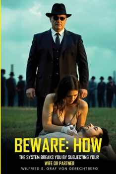 Paperback Beware: How The System Breaks You by Subjugating Your Wife or Partner Book