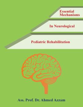 Paperback Essential Mechanisms in Neurological Pediatric Rehabilitation Book
