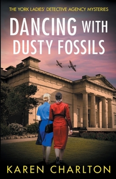 Dancing With Dusty Fossils - Book #2 of the York Ladies' Detective Agency Mysteries