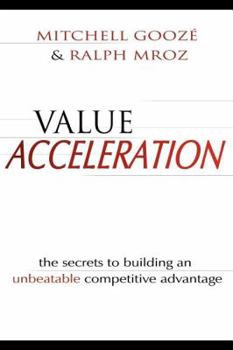 Paperback Value Acceleration: The Secrets to Building an Unbeatable Competitive Advantage Book