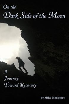 Paperback On the Dark Side of the Moon: A Journey to Recovery Book