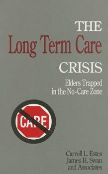 Paperback The Long Term Care Crisis: Elders Trapped in the No-Care Zone Book