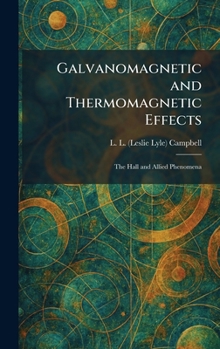 Galvanomagnetic and Thermomagnetic Effects: The Hall and Allied Phenomena