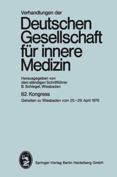 82. Kongreß: Gehalten zu Wiesbaden, 25.-29. April 1976 (Verhandlungen der Deutschen Gesellschaft für Innere Medizin, 82)