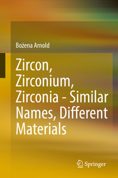 Paperback Zircon, Zirconium, Zirconia - Similar Names, Different Materials Book