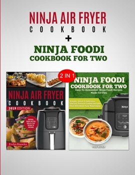 Paperback Ninja Air Fryer Cookbook & Ninja Foodi Cookbook For Two: 2 in 1 Bundle - Become A Ninja Chef Book