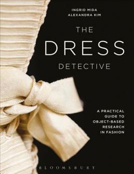 Paperback The Dress Detective: A Practical Guide to Object-Based Research in Fashion Book