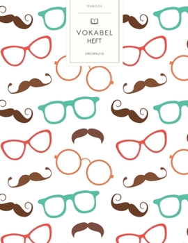 Vokabelheft: Bunte Hipster Brillen Muster. 3 Spalten für Vokabeln. 120 Seiten mit schönem Design. Dreispaltiges Buch mit Soft Cover 8.5x11 Zoll, ca. DIN A4 21.6x27.9cm. (German Edition)