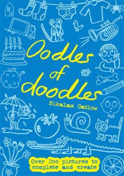 Paperback Oodles of Doodles: Over 200 Pictures to Complete and Create Book