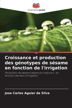 Paperback Croissance et production des génotypes de sésame en fonction de l'irrigation [French] Book