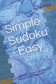 Paperback Simple Sudoku - Easy: 200 easy sudoku games, with solutions for beginners. Book