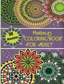 Paperback Mandala Coloring Book for Adults: Amazing Patterns in 50 Different & Unique Mandalas Designs for Adults Relaxation The Art of Mandala for Stress Relie Book