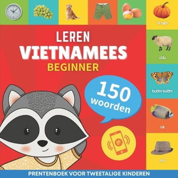 Leer Vietnamees - 150 woorden met uitspraken - Beginner: Prentenboek voor tweetalige kinderen (Dutch Edition)