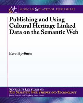 Paperback Publishing and Using Cultural Heritage Linked Data on the Semantic Web Book