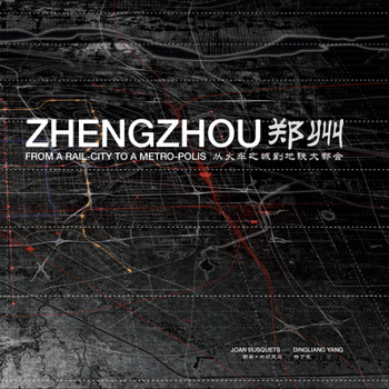 Paperback Zhengzhou: From Rail-City to Metro-Polis Book