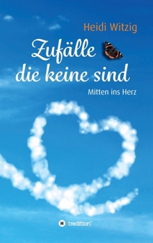 Hardcover Zuf?lle, die keine sind: Mitten ins Herz [German] Book