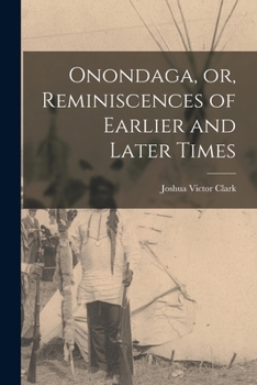Paperback Onondaga, or, Reminiscences of Earlier and Later Times Book