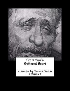 Paperback From Buk's Battered Heart: 6 songs by Persis Vehar Volume 1 Book