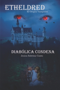 Diabólica condena (Etheldred -El origen vampírico-) - Book #4 of the Etheldred - El origen vampírico