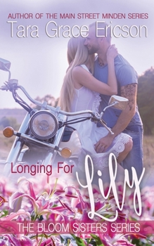 Longing for Lily: A Christian Second-Chance Romance - Book #5 of the Bloom Sisters