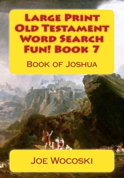 Paperback Large Print Old Testament Word Search Fun! Book 7: Book of Joshua Book