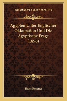 Paperback Agypten Unter Englischer Okkupation Und Die Agyptische Frage (1896) [German] Book
