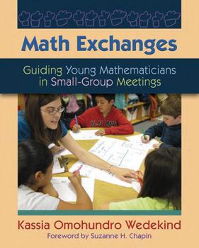 Paperback Math Exchanges: Guiding Young Mathematicians in Small Group Meetings Book