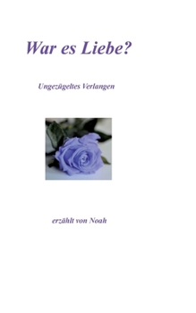 Paperback War es Liebe?: Ungezügeltes Verlangen [German] Book