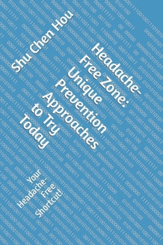 Paperback Headache-Free Zone: Unique Prevention Approaches to Try Today: Your Headache-Free Shortcut! Book