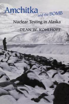 Hardcover Amchitka and the Bomb: Nuclear Testing in Alaska Book