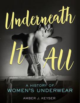 Library Binding Underneath It All: A History of Women's Underwear Book