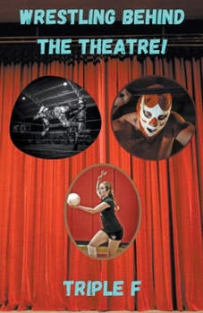 Paperback Wrestling Behind The Theatre! Book