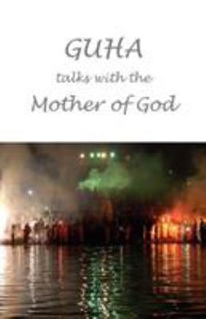 Paperback Guha talks with the Mother of God: Conversations with Luna Tarlo and others Book