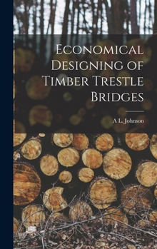 Hardcover Economical Designing of Timber Trestle Bridges Book