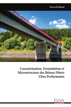 Paperback Caractérisation, Formulation et Microstructure des Bétons Fibrés Ultra Performants [French] Book