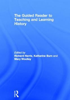 Hardcover The Guided Reader to Teaching and Learning History Book