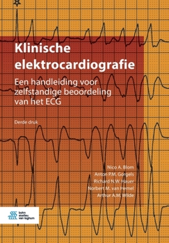 Paperback Klinische Elektrocardiografie: Een Handleiding Voor Zelfstandige Beoordeling Van Het ECG [Dutch] Book