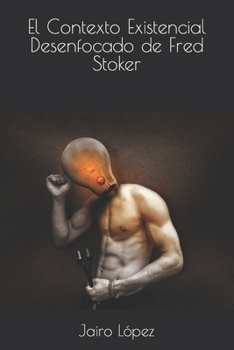 Paperback El Contexto Existencial Desenfocado de Fred Stoker [Spanish] Book