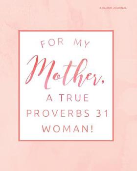 Paperback For My Mother, a True Proverbs 31 Woman (Coral) Book