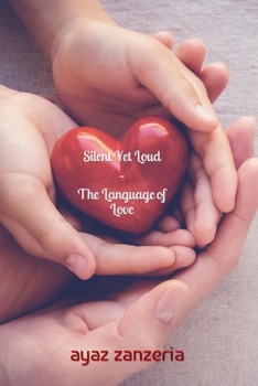 Paperback Silent Yet Loud - The Language of Love Book