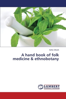 Paperback A hand book of folk medicine & ethnobotany Book