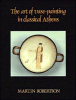 Paperback The Art of Vase-Painting in Classical Athens Book