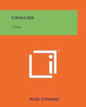 Cavalcade, a Play, by Noel Coward