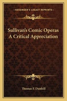 Sullivan's Comic Operas A Critical Appreciation