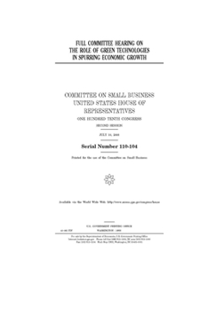 Paperback Full committee hearing on the role of green technologies in spurring economic growth Book