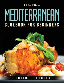 Paperback The New Mediterranean Cookbook For Beginners Book