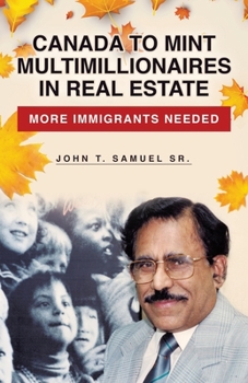 Paperback Canada to Mint Multimillionaires in Real Estate: More Immigrants Needed Book