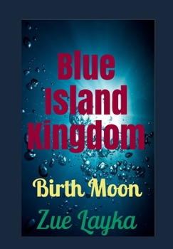 Paperback Blue Island Kingdom: Birth Moon Book