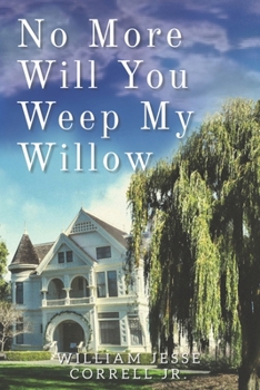 Paperback No More Will You Weep My Willow Book